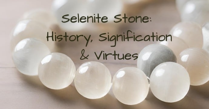 Sélénite : Geschichte, Ursprung, Vertus, Zusammensetzung, Bedeutung und Zusammenspiel
